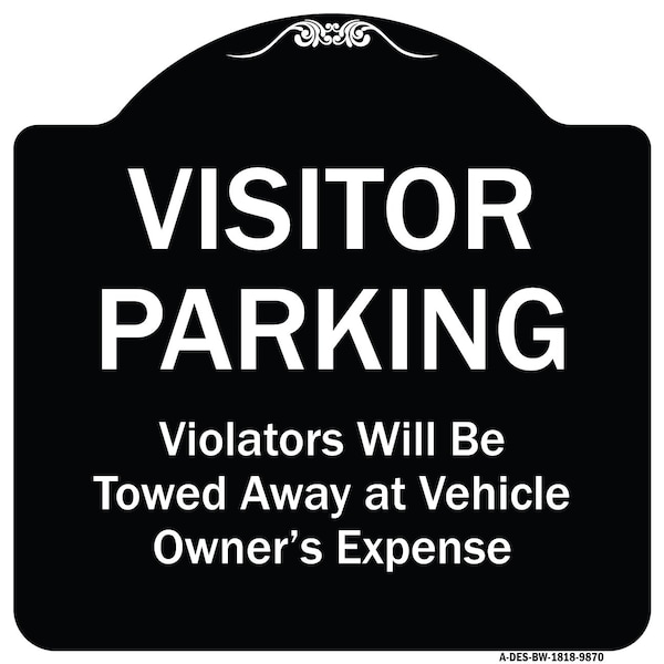 Designer Series-Visitor Parking Violators Will Be Towed Away Vehicle Owner, 18" x 18", BW-1818-9870